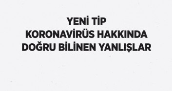 Coronavirüsle İlgili Doğrular ve Yanlışlar