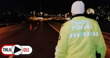 Yasak Denetimleri Gece Boyu Sürdü