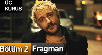Üç Kuruş 2.Bölüm Fragmanı