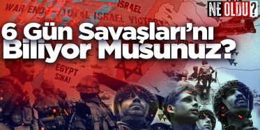İsrail’in tarihini değiştiren 6 gün savaşları nedir?