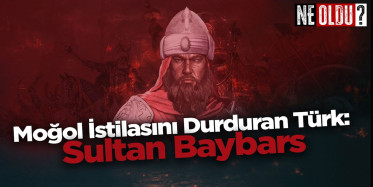 Moğol istilasını durduran Türk: Sultan Baybars
