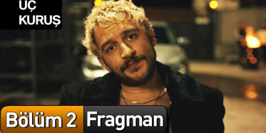 Üç Kuruş 2.Bölüm Fragmanı