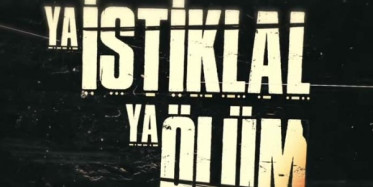 Ya İstiklal Ya Ölüm İlk Fragmanı Yayınlandı